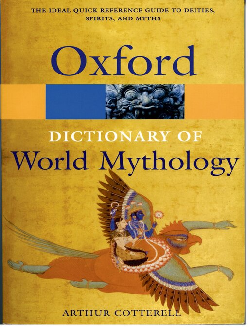 Title details for A Dictionary of World Mythology by Arthur Cotterell - Available